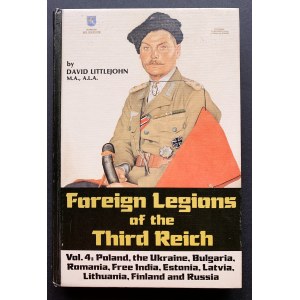 LITTLEJOHN David - Foreign Legions of the Third Reich. Vol.4. Poland, the Ukraine, Bulgaria [...] USA [1987]