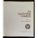 [Katalog wystawy] Za Ojczyznę i Naród 300 lat Orderu Orła Białego. Warszawa [2005]