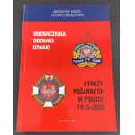 KRĘŻEL K. & OBERLEITNER S. - Odznaczenia, Odznaki, Oznaki Straży Pożarnych w Polsce 1915-2002. Warszawa [2004]