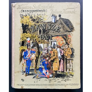 SUFFCZYŃSKI [Bodzantowicz] Kajetan - Zawsze oni. Obrazy historyczne i obyczajowe z czasów Kościuszki i legionów [...] Poznań [1917]