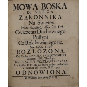 Pawłowski Daniel, Mowa Boska Do Serca Zakonnika Na Swiętey Przez dziefięć, albo osiem Dni Czwiczenia Duchowego Pustyni Co Rok bawiącego się na każdy Dzień rozłożona [1741]