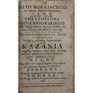 Gołembiowski Chryzostom Jan, Głos wołaiacego na Puszczy Augystynianskiey Jana Złotemi Ustami Chryzostoma Gołembiowskiego [...] [1757]