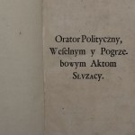 Przez Kazimierza Iana Woysznarowicza, Orator Polityczny Weselnym y Pogrzebowym Słuzący Aktom: Tak Stanowi Duchownemu, iako Rycerskiemu potrzebny. Na Trzy części Rozdzielony [1648]