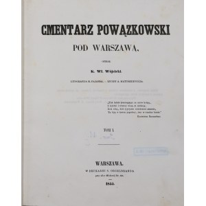 K. Wł. Wójcicki, Cmentarz Powązkowski pod Warszawą T.I-III [1855-58]