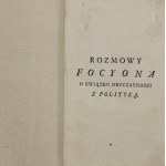 Rozmowy Focyona o związku obyczayności z polityką, w greckim ięzyku od Nikoklesa zostawione, a teraz z francuskiego na polski ięzyk przetłomaczone przez X. Samuela Chrościkowskiego Scholarium Piarum [1771]