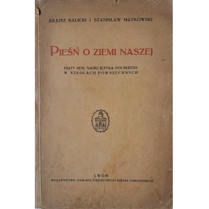 BALICKI Juljusz, MAYKOWSKI Stanisław - Pieśń o Ziemi naszej 1933