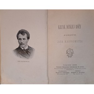 KASPROWICZ Jan - Krzak dzikiej róży [I wydanie 1898]