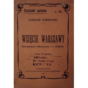 ZUBRZYCKI Tadeusz - Wzięcie Warszawy opowiadanie historyczne z r. 1830/31
