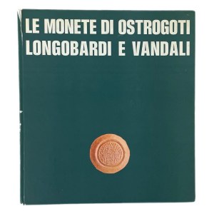 I Longobardi e la Lombardia, Le Monete di Ostrogoti Longobardi e Vandali, Ermanno Arslan. Milano 197...