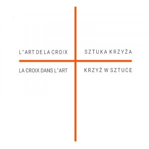 Katalog z wystawy Krzyż w sztuce. Sztuka krzyża, wyd. Ed. yot-art (Paryż 2016) (z autografem kuratora)