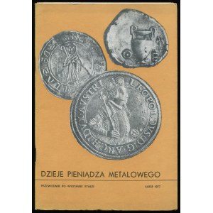 Mikołajczyk A., Dzieje pieniądza metalowego. Przewodnik po wystawie stałej, 1977