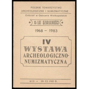 IV Wystawa Archeologiczno-Numizmatyczna. 15 lat działalności 1968-1983