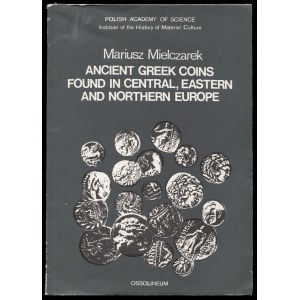 Mielczarek M., Ancient Greek coins found in Central, Eastern and Northern Europe, 1989
