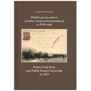 DRZEWIECKI P., Polskie poczty polowe i polska cenzura korespondencji w 1939 roku, 2009