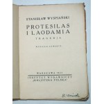 WYSPIAŃSKI STANISŁAW Protesilas i Laodamia [Warszawa 1925 r.]