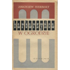 HERBERT Zbigniew - Barbarzyńca w ogrodzie [wydanie pierwsze 1962]