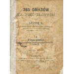 ĆWIERCZAKIEWICZOWA Lucyna - 365 obiadów za pięć złotych [1897]