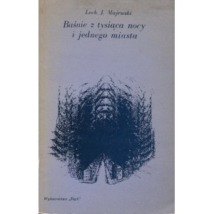 MAJEWSKI Lech J. - Baśnie z tysiąca nocy i jednego miasta [wydanie pierwsze 1978] [AUTOGRAF I DEDYKACJA]
