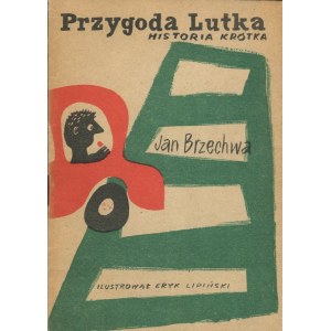 BRZECHWA Jan - Przygoda Lutka. Historia krótka [1963] [il. Eryk Lipiński]