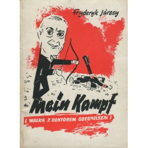 JAROSY Frederick - Mein kampf. The fight against Dr. Goebbels [Hannover 1945].