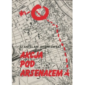 BRONIEWSKI Stanisław ps. Orsza - Akcja pod Arsenałem [1993] [AUTOGRAF]