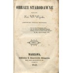 WÓJCICKI Kazimierz Władysław - Obrazy starodawne. Z drzeworytami Wincentego Smokowskiego [1843]
