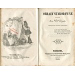 WÓJCICKI Kazimierz Władysław - Obrazy starodawne. Z drzeworytami Wincentego Smokowskiego [1843]