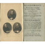 OSSOLIŃSKI Józef Maksymilian hrabia z Tęczyna - Wiadomości historyczno-krytyczne do dziejów literatury polskiej o pisarzach polskich, także postronnych, którzy w Polszcze albo o Polszcze pisali oraz o ich dziełach [1819-1822]