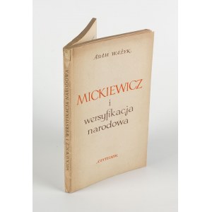 WAŻYK Adam - Mickiewicz i wersyfikacja narodowa [wydanie pierwsze 1951] [AUTOGRAF I DEDYKACJA DLA JERZEGO BOREJSZY]