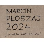 Marcin Płoszaj (nato nel 1984, Krosno), Storia naturale, 2024