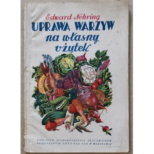 Nehring E. - Uprawa warzyw na własny użytek, [Wyd. IV, 1940]