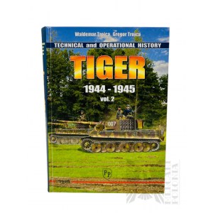 The book Tiger 1944- 1945 by Waldemar Trojca Vol 2. ( Tiger 1942 - 1945 vol.2 - Technical and operation history).