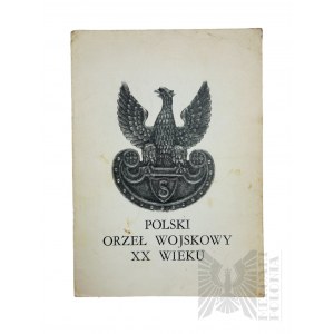 The book Polish Military Eagle of the 20th Century. - Catalog of Eagles and Eagles