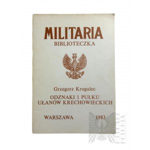 Opuscolo Militaria Biblioteczka Odznaki 1 Pułku Ułanów Krechowieckich Warszawa 1983 Grzegorz Krogulec
