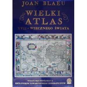 Joan Blaeu WIELKI ATLAS XVII WIECZNEGO ŚWIATA 1992