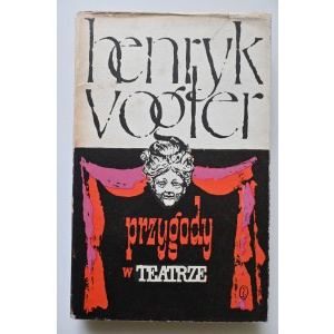 VOGLER HENRYK Adventures in the Theatre [dedication by the Author].