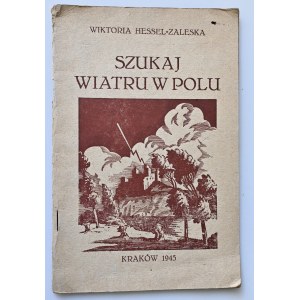 HESSEL-ZALESKA WIKTORIA Look for wind in the field [cover designer ANTONI SZCZEPKOWSKI].
