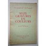 SEIZE GRAVURES EN COULEURS Un moment de l'Art Francais [16 kolorowych litografii - sztuka francuska]