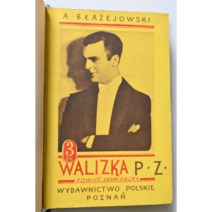 BŁAŻEJOWSKI A[LEKSANDER] Walizka P. Z. Powieść kryminalna.