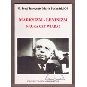 BOCHEŃSKI Józef Maria, Marksizm - leninizm. Nauka czy wiara?