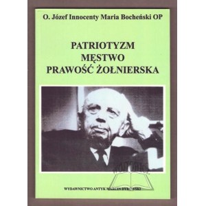 BOCHEŃSKI Józef Maria, Patriotyzm, męstwo prawość żołnierska.