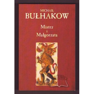BUŁHAKOW Michaił, Mistrz i Małgorzata.