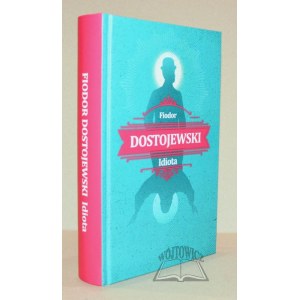 DOSTOJEWSKI Fiodor, Idiota.