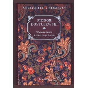 DOSTOJEWSKI Fiodor, Wspomnienia z martwego domu.
