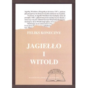 KONECZNY Feliks, Jagiełło I Witold.