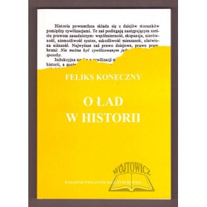 KONECZNY Feliks, O ład w historii.
