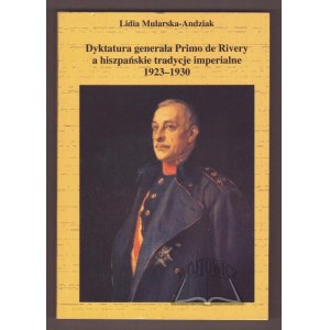 MULARSKA - Andziak Lidia, Dyktatura generała Primo de Rivery a hiszpańskie tradycje imperialne 1923-1930.