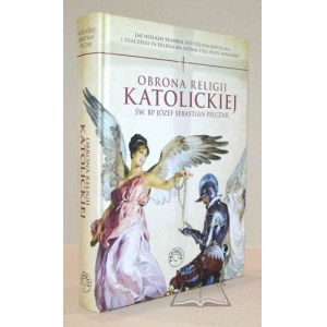 PELCZAR Józef Sebastian, Obrona religii katolickiej.