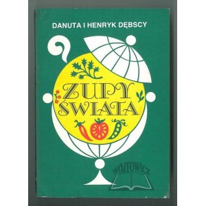 DĘBSCY Danuta and Henryk, Soups of the World.