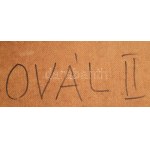Haraszty István (1934-2022): Ovál II., 2006. Olaj, farost, jelezve jobbra lent, hátoldalán autográf felirattal...